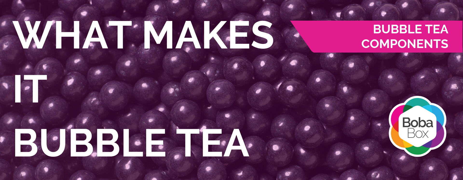 What makes it Bubble Tea?